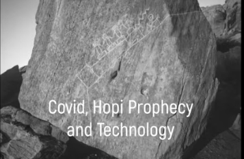 Covid, Hopi Prophecy and Technology