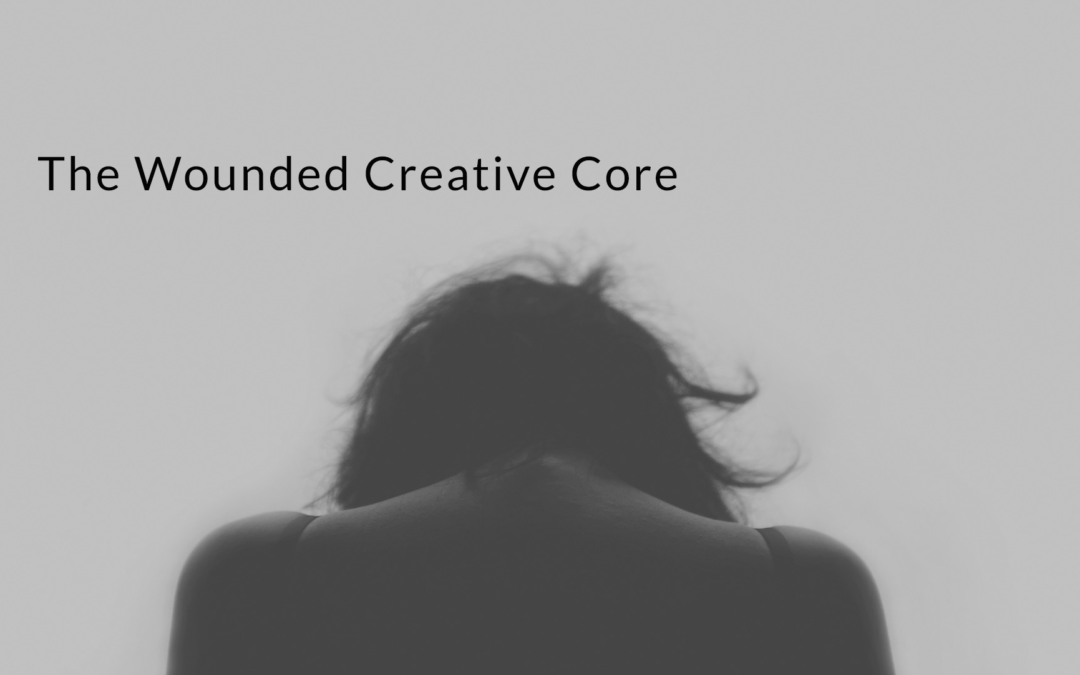 The Wounded Creative Core